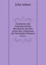 Geschichte der Amerikanischen Revolution aus den Acten des Congresses der Vereinigten Staaten. Volume 3 - J. Adams