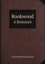 Rookwood. A Romance - W.H. Ainsworth