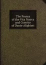 The Poems of the Vita Nuova and Convito of Dante Alighieri - Dante Alighieri