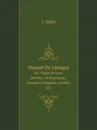 Manuel De L.emigre. Ou, Choix De Lois, Decrets, Ordonnances, Senatus-Consultes, Arretes, Etc. - J. Allier