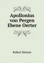 Apollonius von Pergen Ebene Oerter - Robert Simson