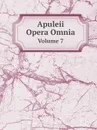 Apuleii Opera Omnia. Volume 7 - Apuleius
