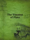 The Timaeus of Plato - Plato Plato