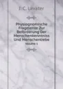 Physiognomische Fragmente Zur Beforderung Der Menschenkenntniss Und Menschenliebe. Volume 1 - J.C. Lavater