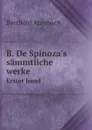 B. De Spinoza.s sammtliche werke. Erster band - B. Auerbach
