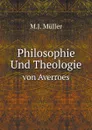 Philosophie Und Theologie. von Averroes - M.J. Müller