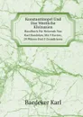 Konstantinopel Und Das Westliche Kleinasien. Handbuch Fur Reisende Von Karl Baedeker, Mit 9 Karten, 29 Planen Und 5 Grundrissen - K. Baedeker