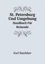 St. Petersburg Und Umgebung. Handbuch Fur Reisende - K. Baedeker