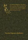 El Archivo Historico Nacional. Discursos Leidos Ante La Real Academia De La Historia En La Recepcion Publica Del Senor D. Vicente Vignau Y Ballester El Dia 19 De Junio De 1898 - Antonio Rodríguez Villa, Vicente Vignau y Ballester