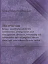 The vivarium. being a practical guide to the construction, arrangement, and management of vivaria, containing full information as to all reptiles . obtain them, and how to keep them in health - Gregory Climenson Bateman