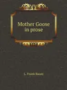 Mother Goose in prose - L. Frank Baum
