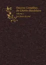 Oeuvres Completes De Charles Baudelaire. Volume 1. Les fleurs du mal - Charles Baudelaire