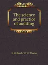 The science and practice of auditing - E.H. Beach, W.W. Thorne