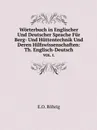 Worterbuch in Englischer Und Deutscher Sprache Fur Berg- Und Huttentechnik Und Deren Hilfswissenschaften: Th. Englisch-Deutsch. VOL. I. - E.O. Röhrig