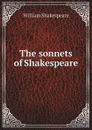 The sonnets of Shakespeare - У.  Шекспир