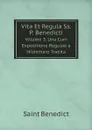 Vita Et Regula Ss. P. Benedicti. Volume 3. Una Cum Expositione Regulae a Hildemaro Tradita - Saint Benedict