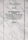 Der Vollkommene Juwelier. Oder, Fasslicher Und Vollstandiger Unterricht Uber Den Schnitt, Das Gewicht Und Den Wahren Werth Der Diamanten Und Perlen (German Edition) - J.G. Beumenberger