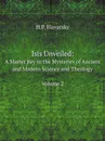 Isis Unveiled: A Master Key to the Mysteries of Ancient and Modern Science and Theology. Volume 2 - Helena Petrovna Blavatsky