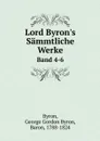 Lord Byron.s Sammtliche Werke. Band 4-6 - George Gordon Byron