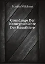 Grundzuge Der Naturgeschichte Der Hausthiere - M. Wilckens