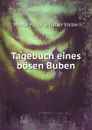 Tagebuch eines bosen Buben - M.V.F. Victor