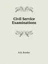 Civil Service Examinations - R.R. Bowker