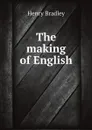 The making of English - Henry Bradley