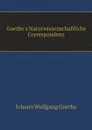 Goethe.s Naturwissenschaftliche Correspondenz - И. В. Гёте