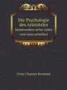 Die Psychologie des Aristoteles. Insbesondere seine Lehre vom nous poietikos - Franz Clemens Brentano