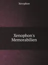 Xenophon.s Memorabilien - Xenophon