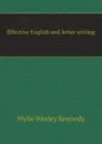 Effective English and letter writing - W. W.Kennedy