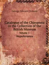 Catalogue of the Chiroptera in the Collection of the British Museum. Volume 1. Megachiroptera - George Edward Dobson