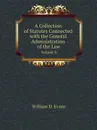 A Collection of Statutes Connected with the General Administration of the Law. Volume 8 - Th. Colpitts Granger, Anthony Hammond, William D. Evans