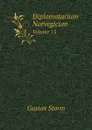 Diplomatarium Norvegicum. Volume 13 - Gustav Storm