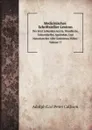 Medicinisches Schriftsteller-Lexicon. Der Jetzt Lebenden Aerzte, Wundarzte, Geburtshelfer, Apotheker, Und Naturforscher Aller Gebildeten Volker. Volume 17 - Adolph Carl Peter Callisen