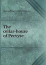 The cellar-house of Pervyse - G.E. Mitton