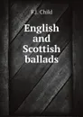 English and Scottish ballads - F.J. Child