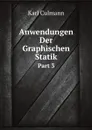 Anwendungen Der Graphischen Statik. Part 3 - K. Culmann