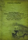 Charles Darwin.s Naturwissenschaftliche Reisen. Nach Den Inseln Des Grunen Vorgebirges, Sudamerika, Dem Feuerlande, Den Falkland-Inseln, Chiloe-Inseln, . Mauritius, St. - Darwin Charles