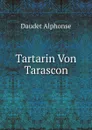 Tartarin Von Tarascon - Alphonse Daudet