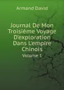 Journal De Mon Troisieme Voyage D.exploration Dans L.empire Chinois. Volume 1 - Armand David