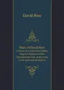Diary of David How. A Private in Colonel Paul Dudley Sargent.s Regiment of the Massachusetts Line, in the Army of the American Revolution - David How