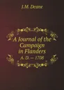 A Journal of the Campaign in Flanders. A. D. . 1708 - J.M. Deane