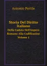 Storia del Diritto Italiano. Dalla Caduta Dell.impero romano Alla Codificazione Volume 1 - Antonio Pertile