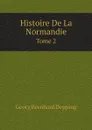 Histoire De La Normandie. Tome 2 - Georg Bernhard Depping