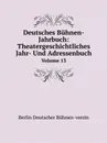Deutsches Buhnen-Jahrbuch:Theatergeschichtliches Jahr- Und Adressenbuch. Volume 13 - B.D. Bühnen-verein
