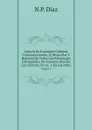 Galeria De Espanoles Celebres Contemporaneos; O, Biografias Y Retratos De Todos Los Personages Distinguidos De Nuestros Dias En Las Ciencias, En La. Y En Las Artes. Volume 7 - N.P. Díaz