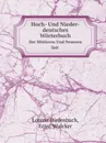 Hoch- Und Nieder-deutsches Worterbuch. Der Mittleren Und Neueren Zeit - Lorenz Diefenbach, Ernst Wulcker