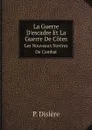 La Guerre D.escadre Et La Guerre De Cotes. Les Nouveaux Navires De Combat - P. Dislère