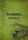 Euripides. Volume 2 - Euripides